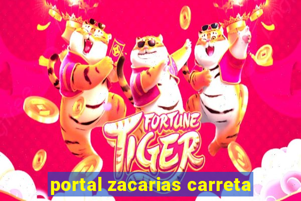 portal zacarias carreta